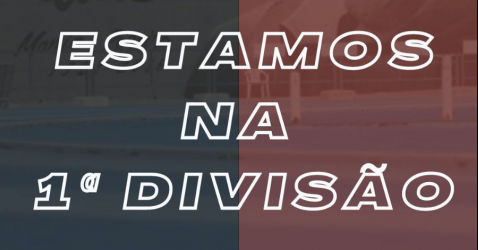 ESTAMOS NA 1ª DIVISÃO